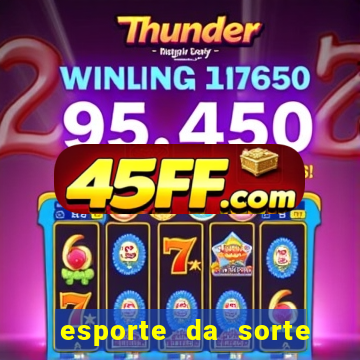 esporte da sorte deposito minimo